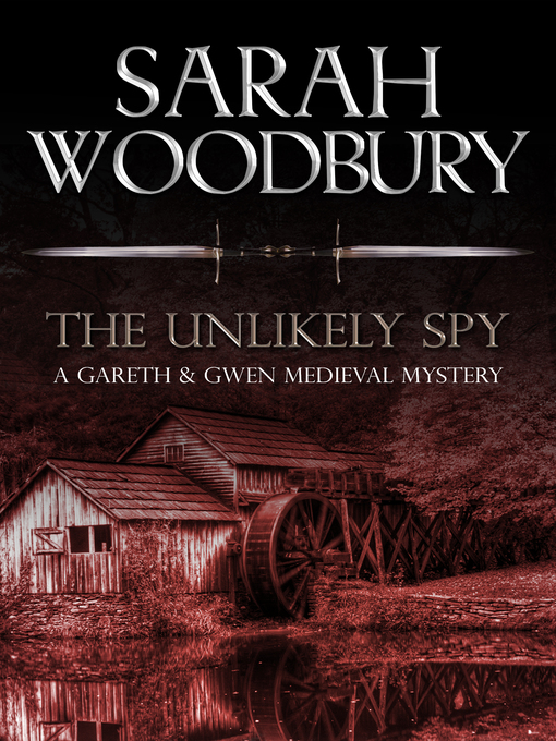Title details for The Unlikely Spy by Sarah Woodbury - Available